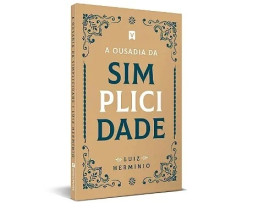 Livro - A Ousadia da Simplicidade